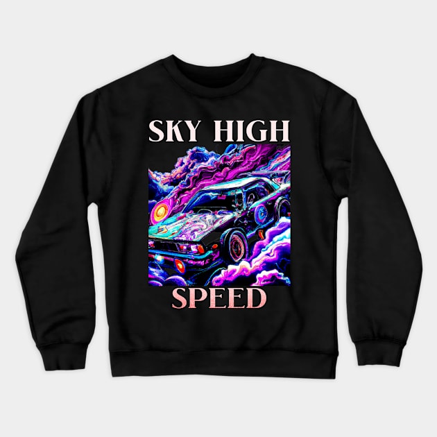 Sky High Speed Fast Cars Crewneck Sweatshirt by Carantined Chao$